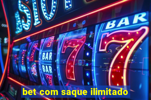 bet com saque ilimitado